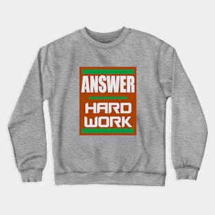 Answer - Hard Work -- Orange Crewneck Sweatshirt